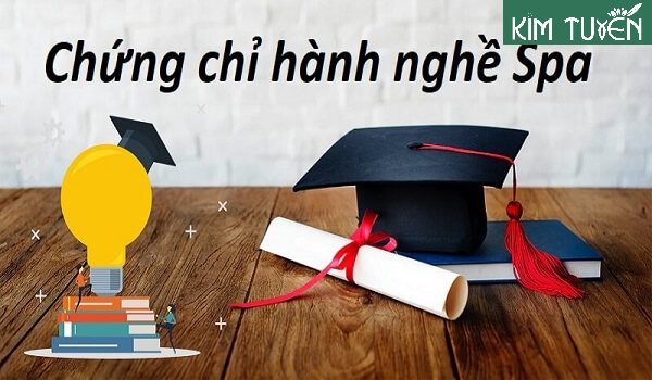 Chứng chỉ hành nghề Spa là một trong các điều kiện cần thiết để kinh doanh Spa