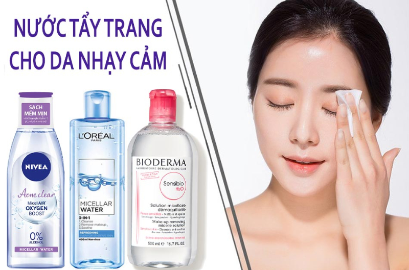 Nước tẩy trang cho da nhạy cảm